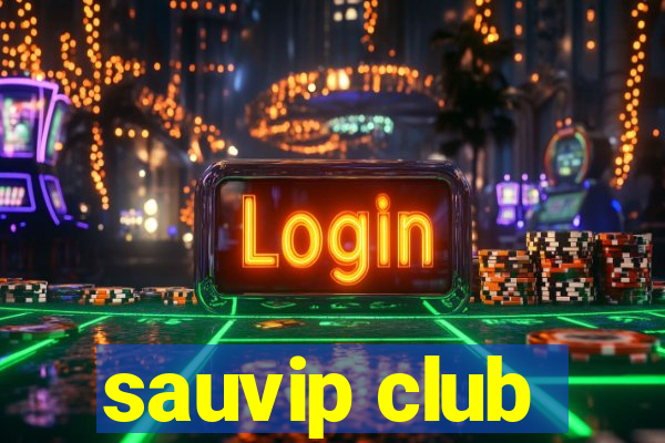 sauvip club