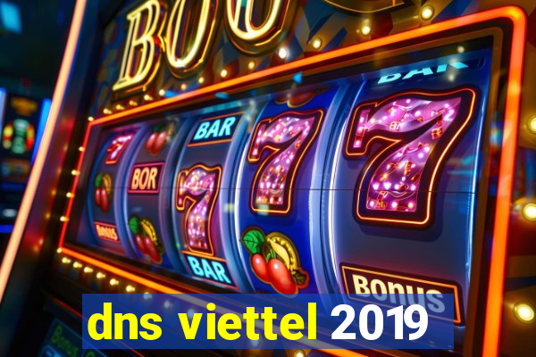 dns viettel 2019