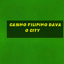 casino filipino davao city