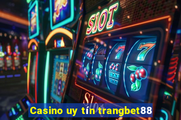 Casino uy tín trangbet88