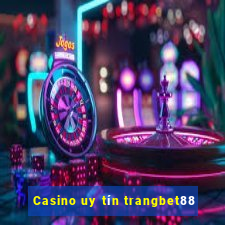 Casino uy tín trangbet88