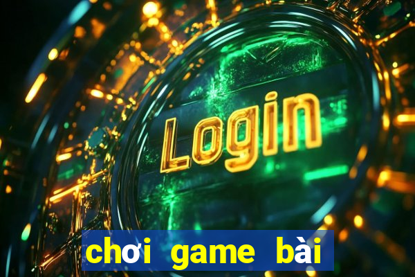 chơi game bài miễn phí