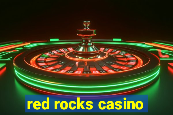 red rocks casino