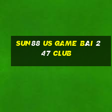 Sun88 Us Game Bài 247 Club