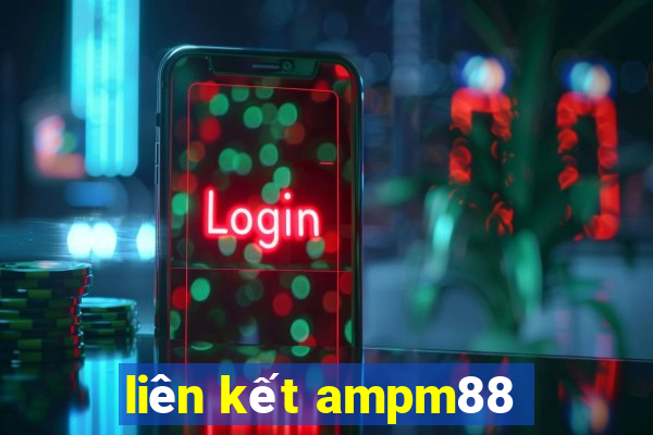 liên kết ampm88