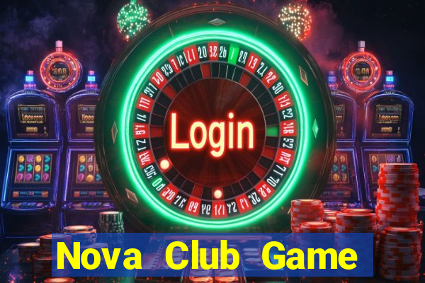 Nova Club Game Bài Uy Tín