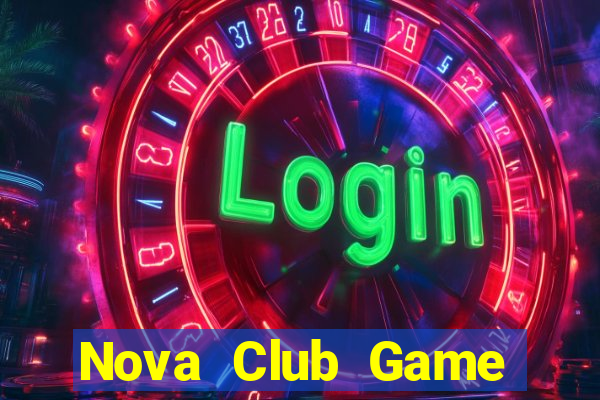 Nova Club Game Bài Uy Tín