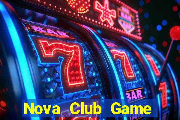 Nova Club Game Bài Uy Tín