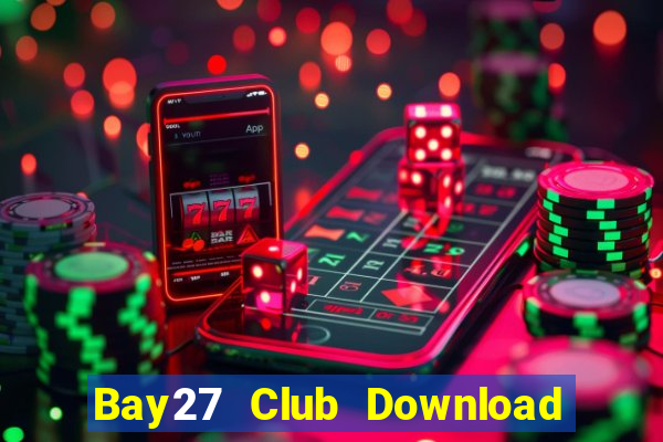 Bay27 Club Download Game Bài