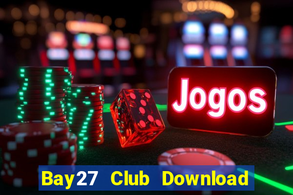 Bay27 Club Download Game Bài