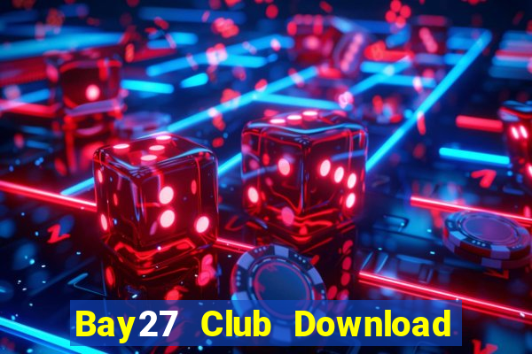 Bay27 Club Download Game Bài