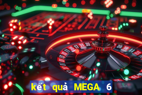 kết quả MEGA 6 45 ngày 16