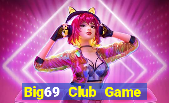 Big69 Club Game Bài Club