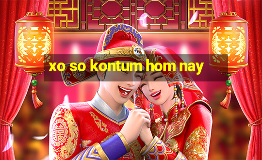 xo so kontum hom nay