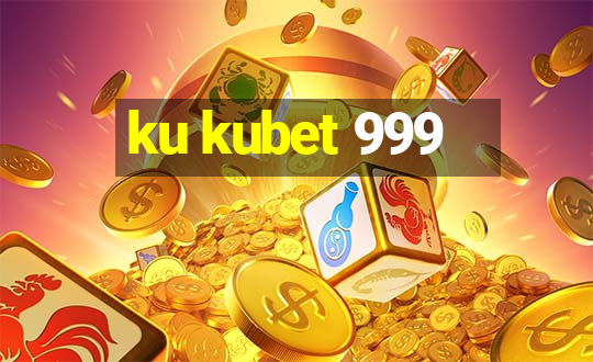 ku kubet 999