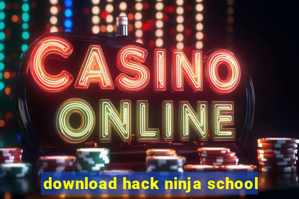 download hack ninja school