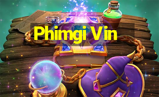 Phimgi Vin