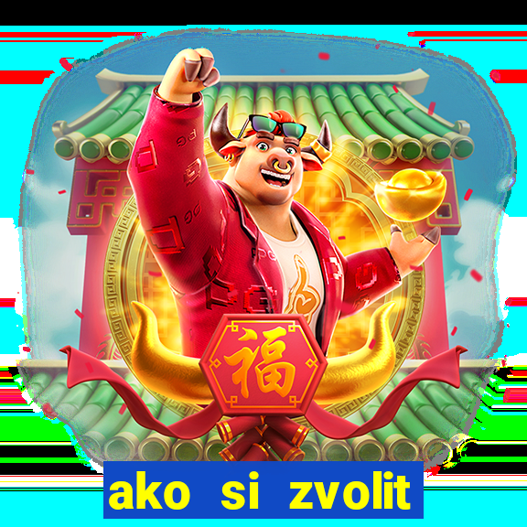 ako si zvolit online casino