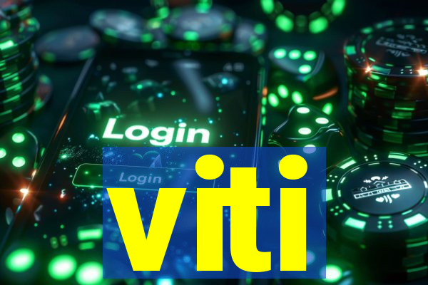 viti