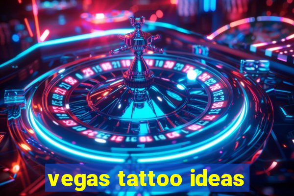 vegas tattoo ideas