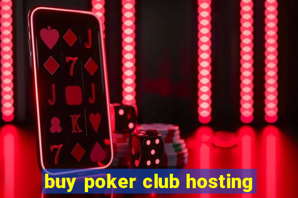 buy poker club hosting