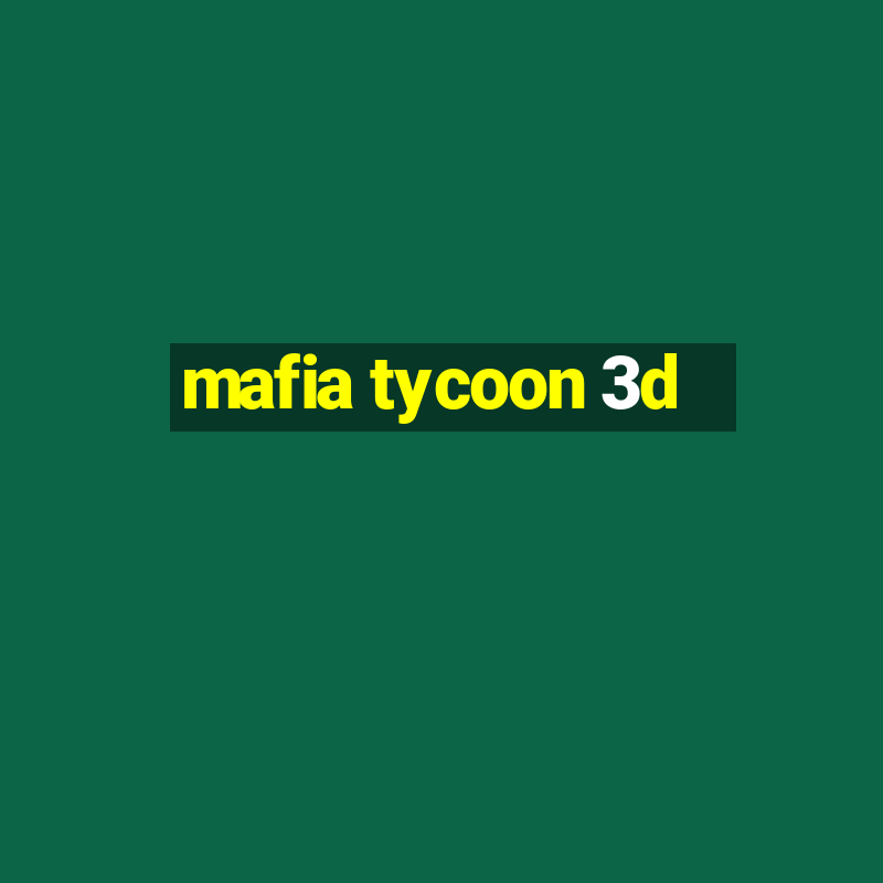 mafia tycoon 3d