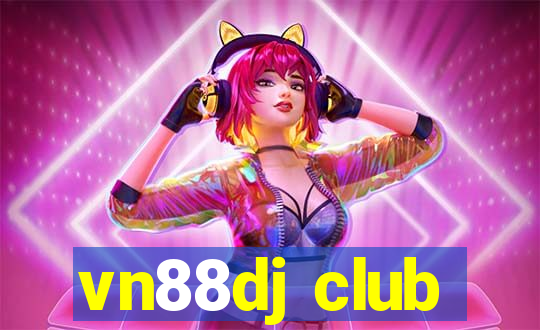 vn88dj club