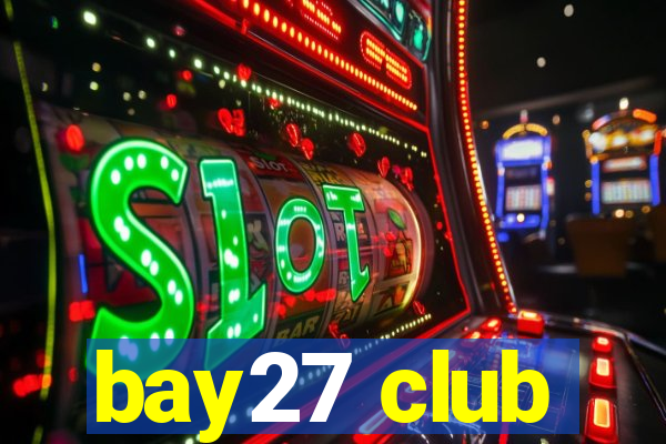 bay27 club