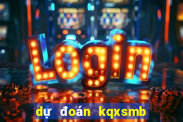 dự đoán kqxsmb siêu chính xác hôm nay