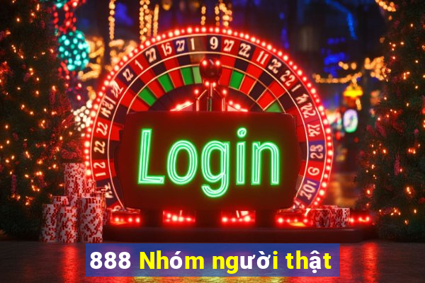 888 Nhóm người thật