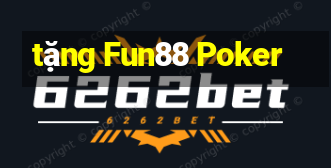 tặng Fun88 Poker