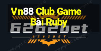 Vn88 Club Game Bài Ruby