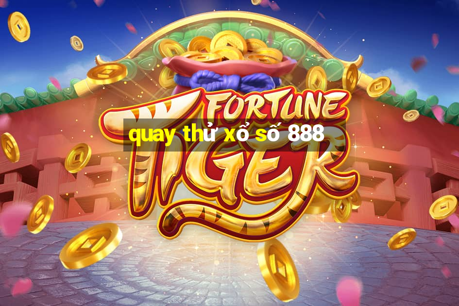 quay thử xổ số 888