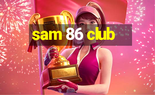 sam 86 club