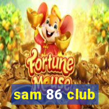 sam 86 club