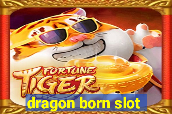 dragon born slot