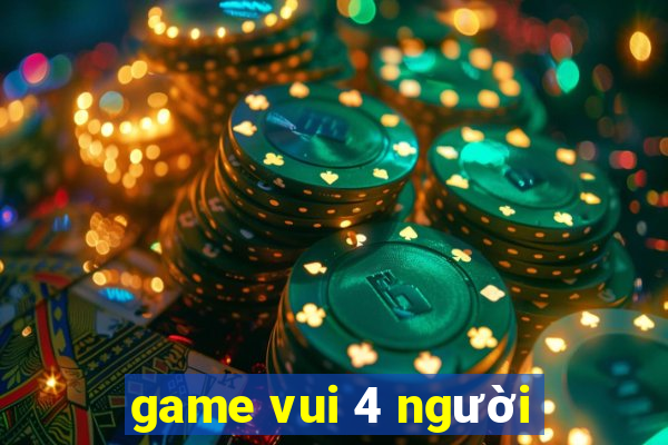 game vui 4 người