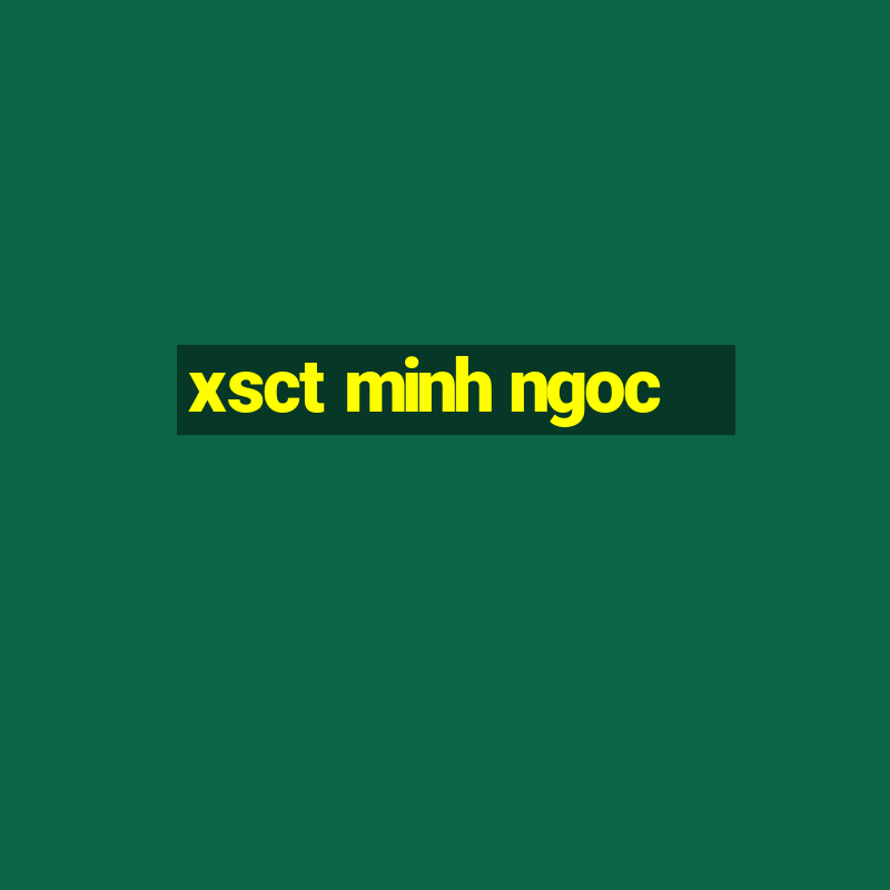 xsct minh ngoc