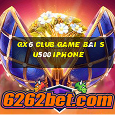 Gx6 Club Game Bài Su500 Iphone