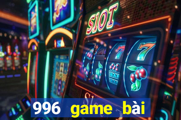 996 game bài mới nhất