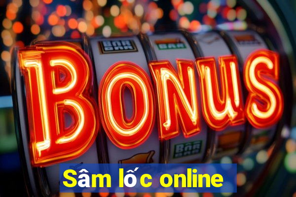 Sâm lốc online