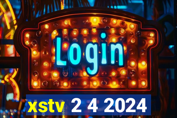 xstv 2 4 2024