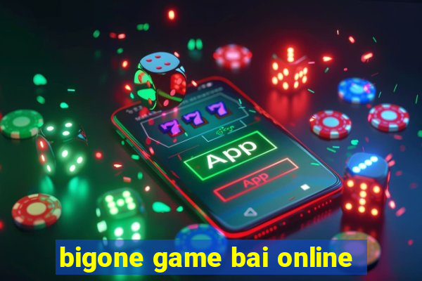 bigone game bai online