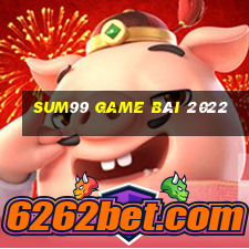 Sum99 Game Bài 2022