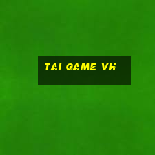 tai game vh