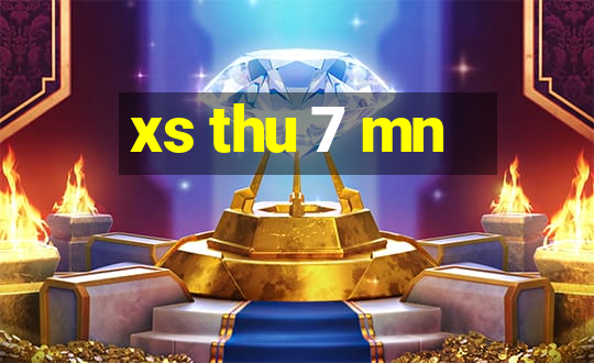 xs thu 7 mn