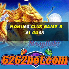 Nohu68 Club Game Bài Go88