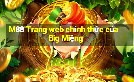 M88 Trang web chính thức của Big Miệng