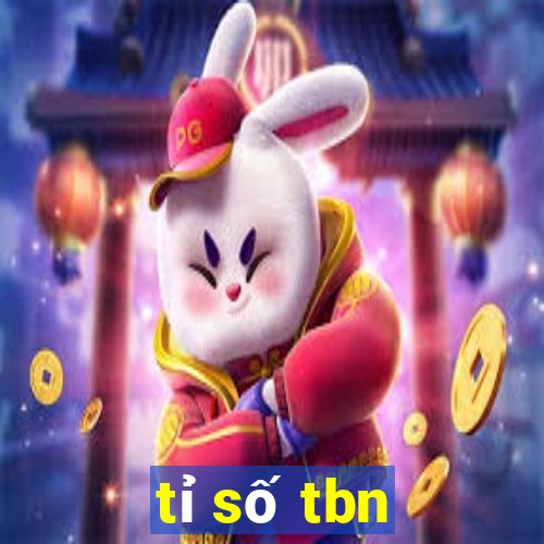 tỉ số tbn