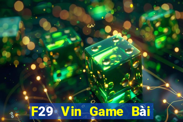 F29 Vin Game Bài Xì Lát